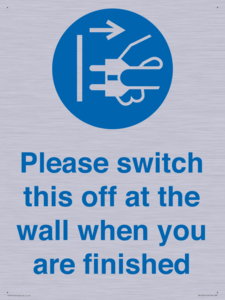 Please switch this off at the wall when you are finished